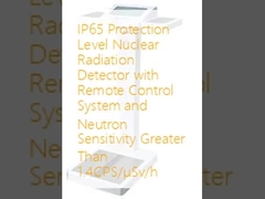 Détecteur de rayonnement nucléaire de niveau de protection IP65 avec système de télécommande et sensibilité aux neutrons supérieure à 1,4 CPS/μSv/h